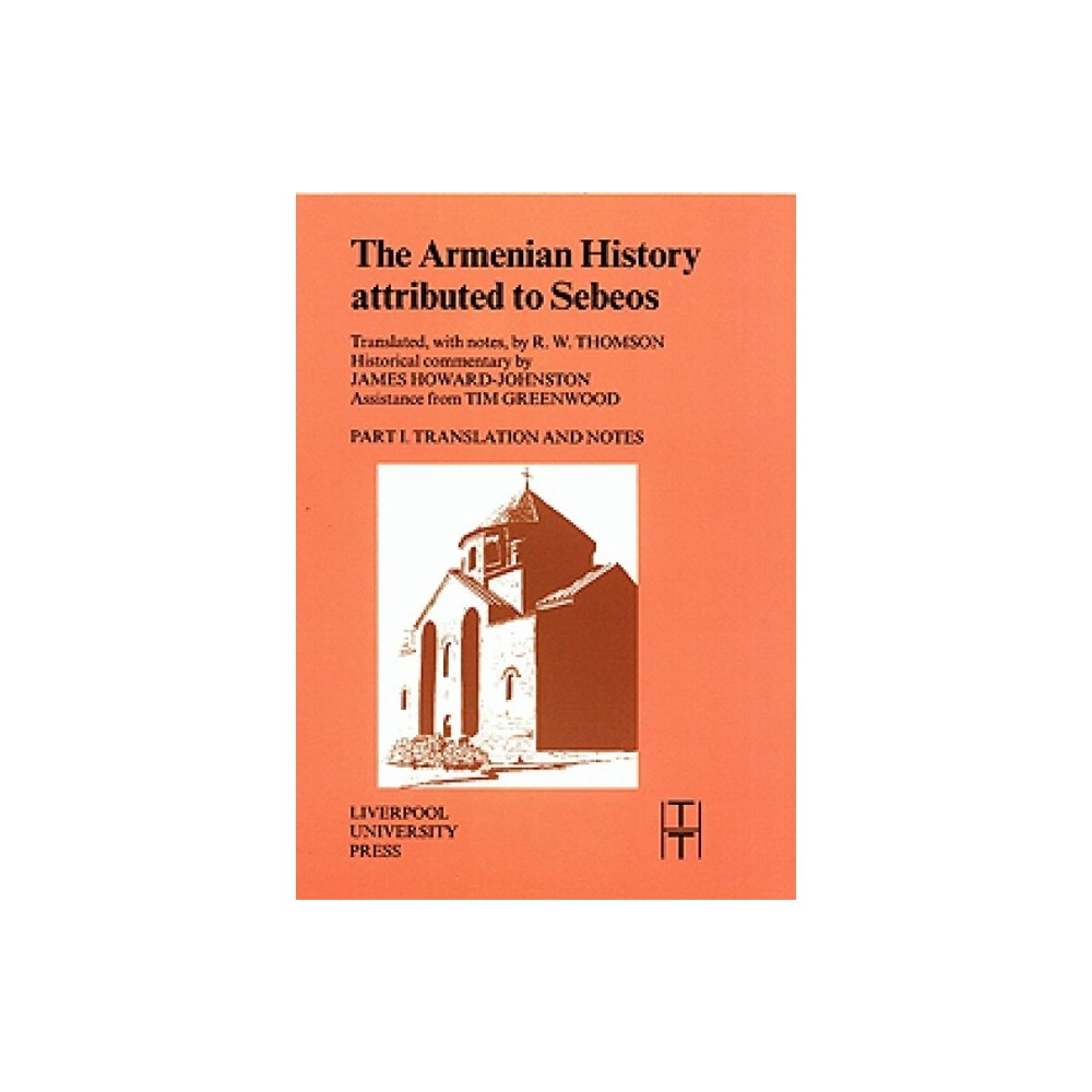 The Armenian History Attributed to Sebeos - (Translated Texts for Historians) (Paperback)