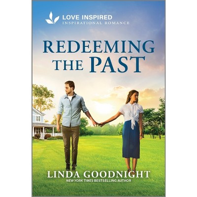 Redeeming the Past - (House of Hope) by  Linda Goodnight (Paperback)