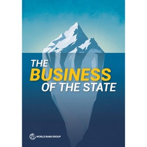 The Business of the State - by  World Bank (Paperback) - 1 of 1