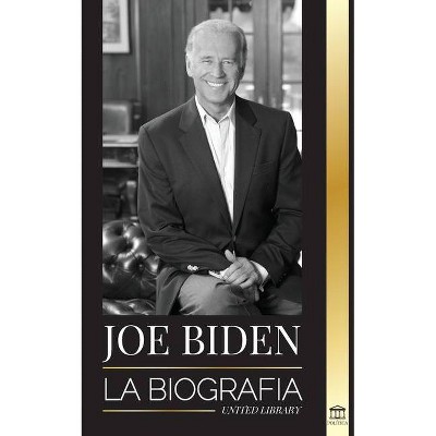 Joe Biden - (Política) by  United Library (Paperback)