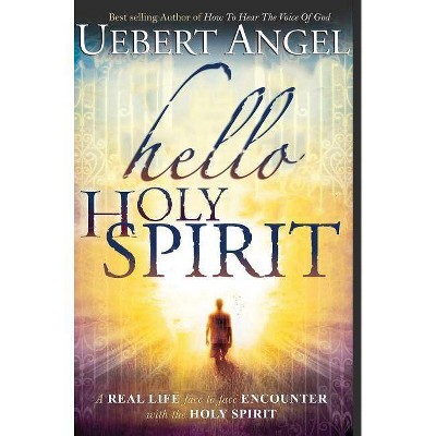 Hello Holy Spirit - by  Uebert Snr Angel (Hardcover)