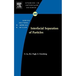 Interfacial Separation of Particles - (Studies in Interface Science) by  Shouci Lu & Robert J Pugh & Eric Forssberg (Hardcover) - 1 of 1