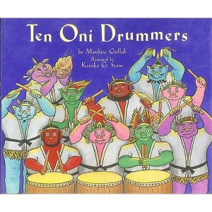 Ten Oni Drummers - 2nd Edition by  Matthew Gollub (Hardcover) - 1 of 1