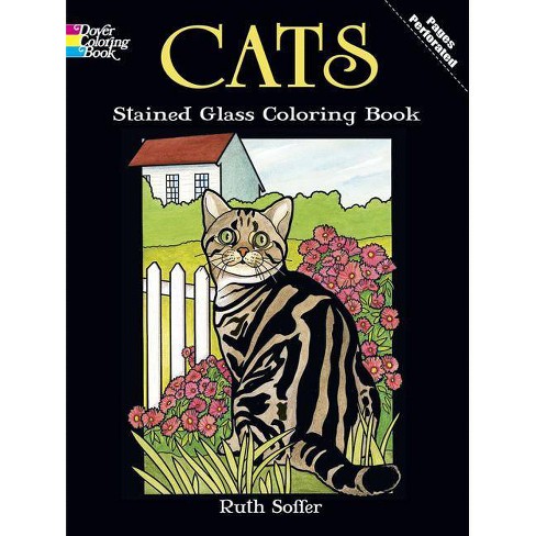 Cats Stained Glass Coloring Book Dover Coloring Books By Soffer Paperback Target