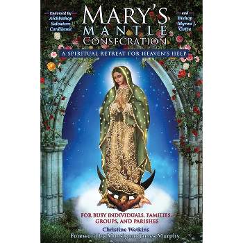Mary's Mantle Consecration - by  Christine Watkins (Paperback)