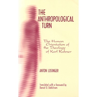 The Anthropological Turn - (Moral Philosophy and Moral Theology) by  Anton Losinger (Hardcover)