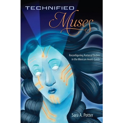 Technified Muses - by Sara A Potter
