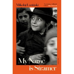 My Name Is Stramer - by  Mikolaj Lozinski (Paperback) - 1 of 1