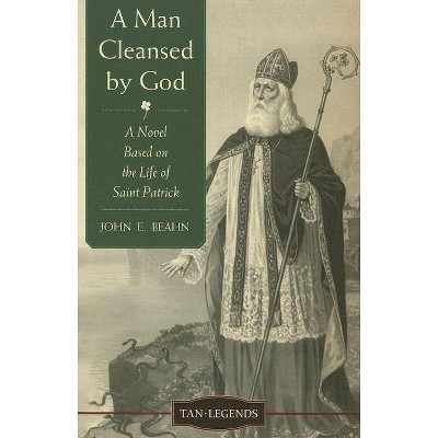 A Man Cleansed by God - (Tan Legends) by  John Edward Beahn (Paperback)