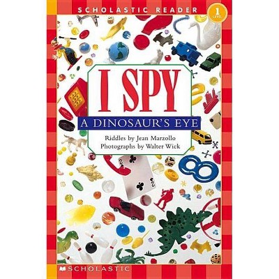 I Spy a Dinosaur's Eye (Scholastic Reader, Level 1) - (Scholastic Reader: Level 1) by  Jean Marzollo (Paperback)