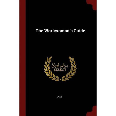 The Workwoman's Guide - (Paperback)