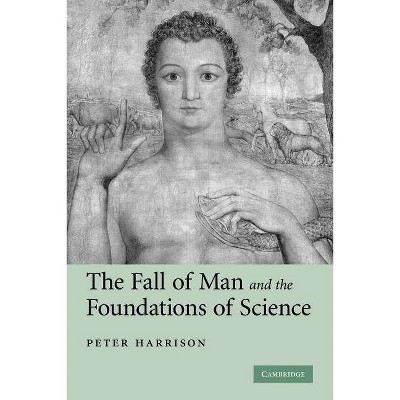  The Fall of Man and the Foundations of Science - by  Peter Harrison (Paperback) 