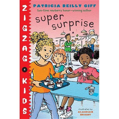 Super Surprise - (Zigzag Kids) by  Patricia Reilly Giff (Paperback)