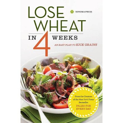 Lose Wheat in 4 Weeks - (Paperback)