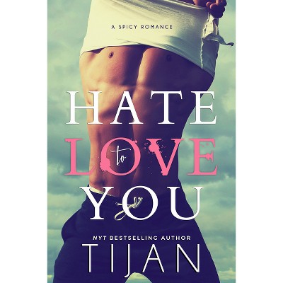 Hate to Love You - by Tijan