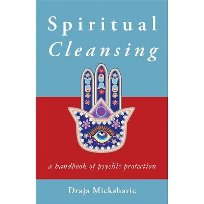 Spiritual Cleansing - by  Draja Mickaharic (Paperback)