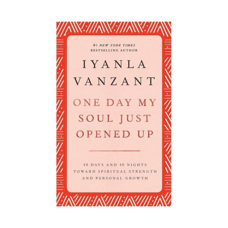 One Day My Soul Just Opened Up - by  Iyanla Vanzant (Hardcover), 1 of 2