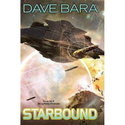 Starbound - (Lightship Chronicles) by  Dave Bara (Paperback)