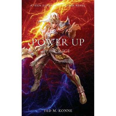 Power Up - by  Ted M Konne (Paperback)