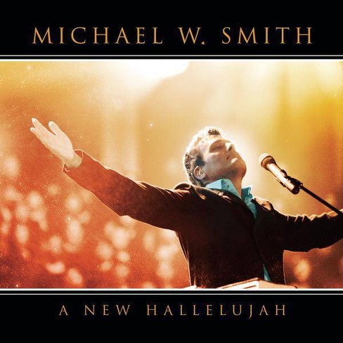 Michael W Smith A New Hallelujah Cd Target