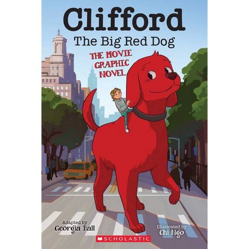 Clifford the Big Red Dog: The Movie Graphic Novel - by  Georgia Ball (Paperback) - image 1 of 1
