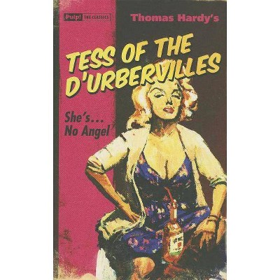 Tess of the d'Urbervilles - (Pulp! the Classics) by  Thomas Hardy (Paperback)