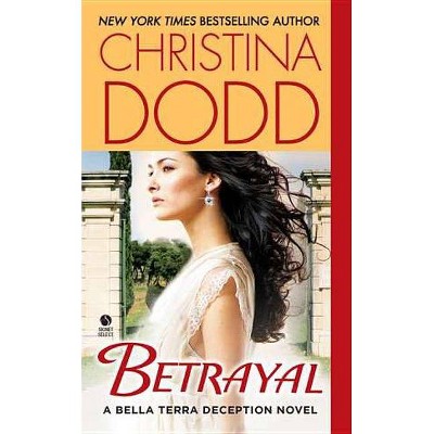 Betrayal - (Scarlet Deception) by  Christina Dodd (Paperback)