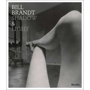 Bill Brandt: Shadow & Light - by  Sarah Hermanson Meister (Hardcover) - 1 of 1