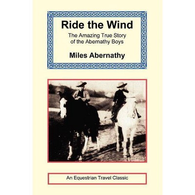 Ride the Wind - by  Miles Abernathy (Paperback)