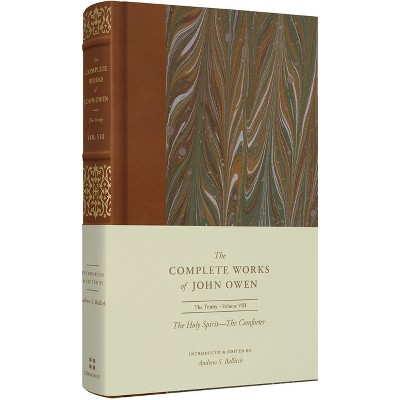The Holy Spirit--The Comforter (Volume 8) - (Complete Works of John Owen) by  John Owen (Hardcover)