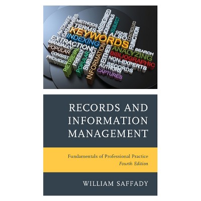 Records and Information Management - 4th Edition by  William Saffady (Paperback)