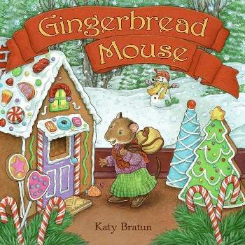 Gingerbread Mouse - by  Katy Bratun (Paperback)