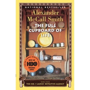 The Full Cupboard of Life - (No. 1 Ladies' Detective Agency) by  Alexander McCall Smith (Paperback) - 1 of 1