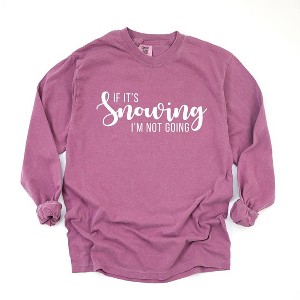 Simply Sage Market Women's If It's Snowing I'm Not Going Long Sleeve Garment Dyed Tee - 1 of 4