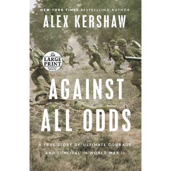 Against All Odds - Large Print by  Alex Kershaw (Paperback)