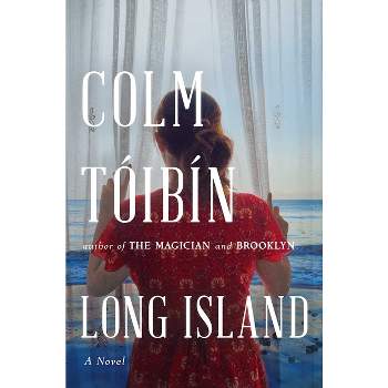 Long Island - (Eilis Lacey) by  Colm Toibin (Hardcover)