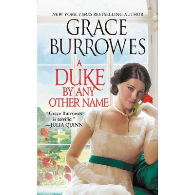 A Duke by Any Other Name - (Rogues to Riches) by  Grace Burrowes (Paperback)