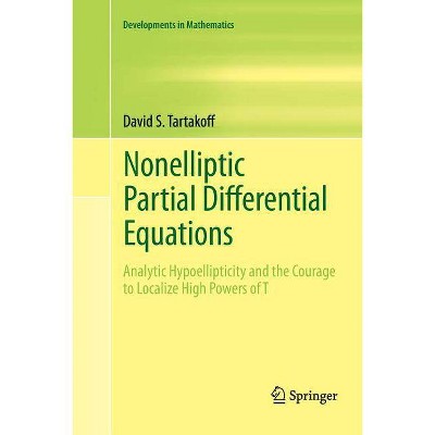 Nonelliptic Partial Differential Equations - (Developments in Mathematics) by  David S Tartakoff (Paperback)