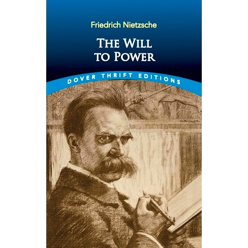 The Will to Power - (Dover Thrift Editions: Philosophy) by  Friedrich Nietzsche (Paperback) - image 1 of 1