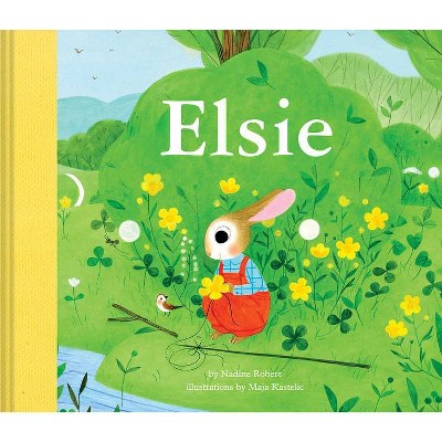  Elsie - by  Nadine Robert (Hardcover) 