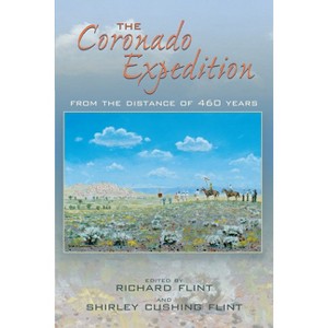 Coronado Expedition - by  Richard Flint & Shirley Cushing Flint (Paperback) - 1 of 1
