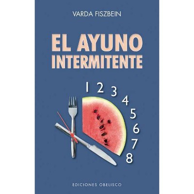 El Ayuno Intermitente - by  Varda Fiszbein (Paperback)