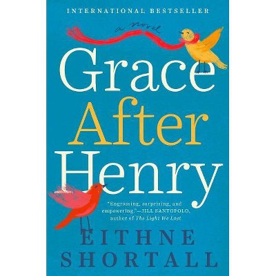 Grace After Henry - by  Eithne Shortall (Paperback)