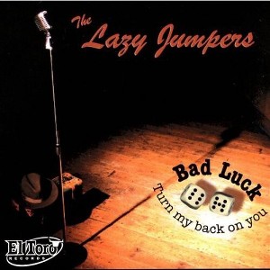 The Lazy Jumpers - Bad Luck (Turn My Back on You) (CD) - 1 of 1