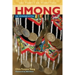 Hmong in Minnesota - (People of Minnesota) by  Chia Youyee Vang (Paperback) - 1 of 1