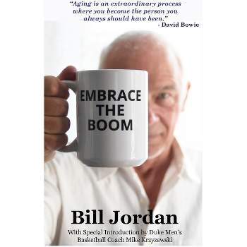 Embrace the Boom - by  Bill Jordan (Paperback)