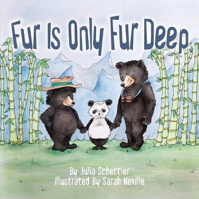 Fur Is Only Fur Deep - by  Julia Schettler (Paperback)