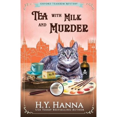 Tea With Milk and Murder - (Oxford Tearoom Mysteries) by  H y Hanna (Paperback)