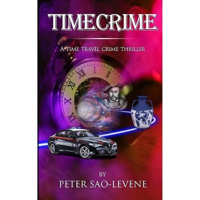 Timecrime - by  Peter Robert Sao-Levene (Paperback)