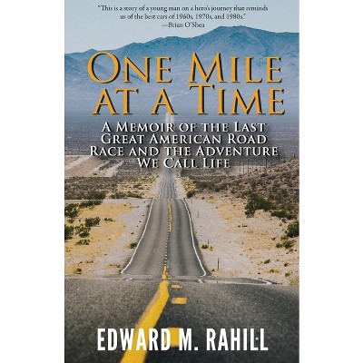 One Mile at a Time - by  Edward M Rahill (Paperback)